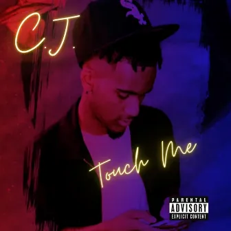 Touch Me by C.J.