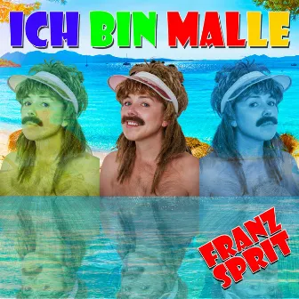 Ich bin Malle by Franz Sprit