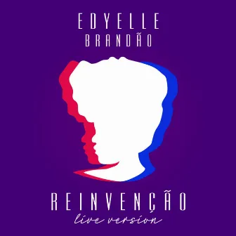 Reinvenção by Edyelle Brandão