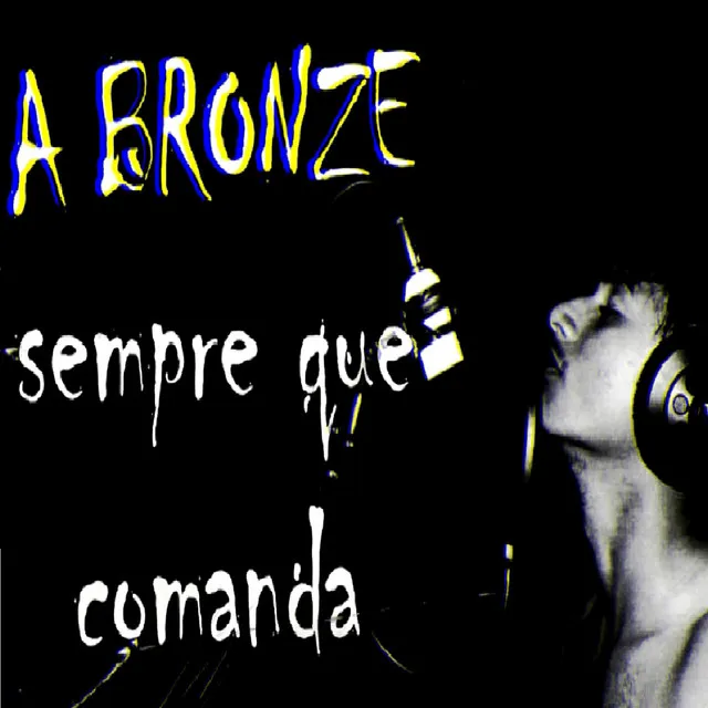 A Bronze Que Comanda