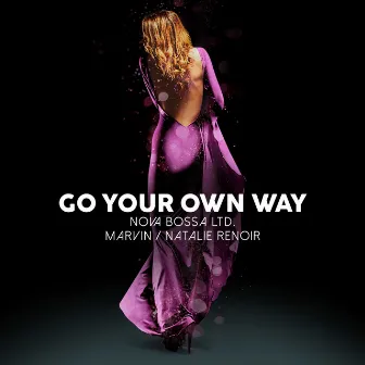 Go Your Own Way by Nova Bossa Ltd.