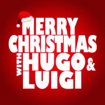 Merry Christmas with Hugo & Luigi by Hugo & Luigi