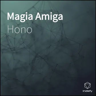 Magia Amiga by Hono