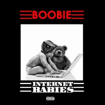 Internet Babies by Boobie