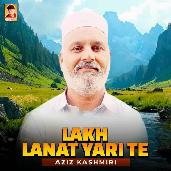 Lakh Lanat Yari Te - Single by Aziz Kashmiri