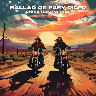 Ballad of Easy Rider by Christian Parker