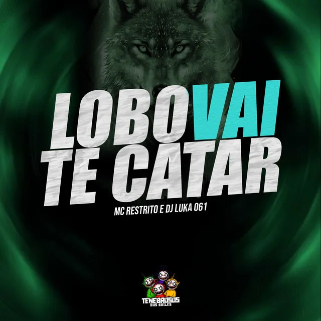 Lobo Vai Te Catar