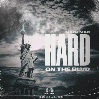 Hard on the Blvd by Mayc Man