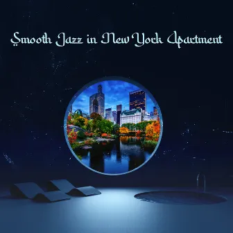 Smooth Jazz in New York Apartment (Instrumental Relaxing Jazz Music) by Relaxing Music Jazz Universe