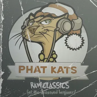 Raw Classics by Phat Kats