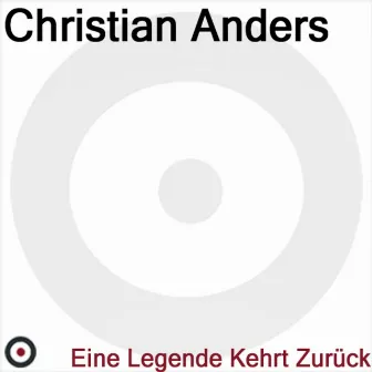 Eine Legende Kehrt Zurück by Christian Anders