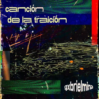 Canción de la traición by gxbrielmina