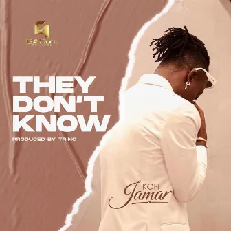 They Don't Know by Kofi Jamar