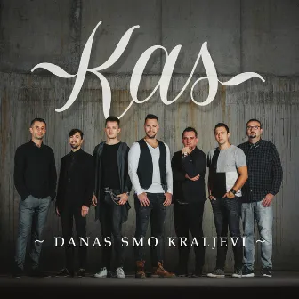 Danas Smo Kraljevi by Tamburaški Sastav Kas