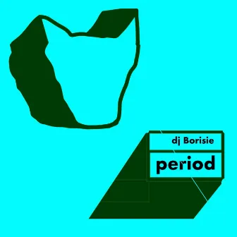 Period by dj Borisie