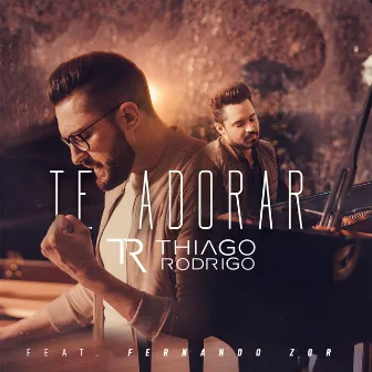 Te Adorar by Thiago Rodrigo