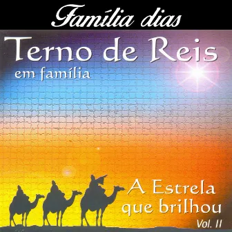 A Estrela Que Brilhou Vol. II (Terno de Reis em Família) by Família Dias