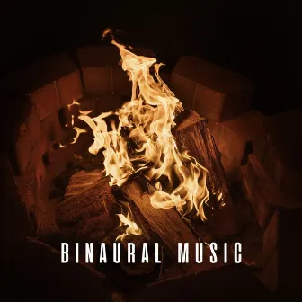 Binaural Music: Chill Focus with Ambient Fire Vibes by 