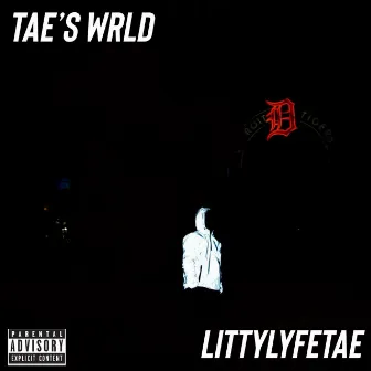 Tae's Wrld by LittyLyfe Tae