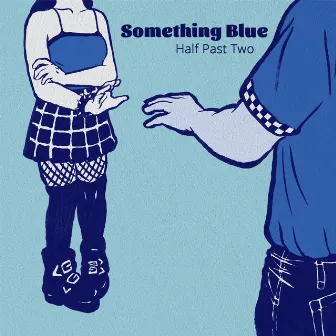 Something Blue by Half Past Two