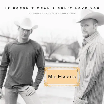 It Doesn't Mean I Don't Love You by McHayes