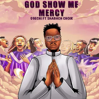 God Show Me Mercy by O9echi