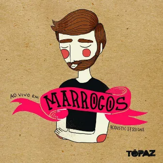 Ao Vivo em Marrocos - Acoustic Sessions (Acústico) by Tópaz