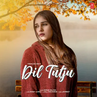 Dil Tutju by Kiran Bajwa