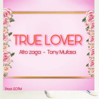 TRUE LOVER by Afro zaga