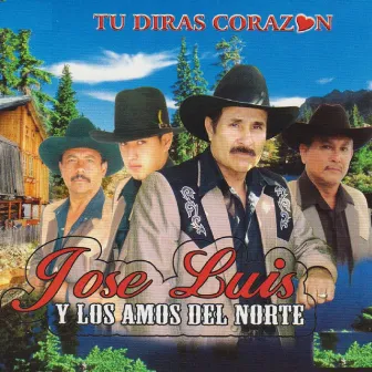 Tu Diras Corazon by José Luis