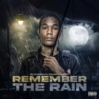 Remember The Rain by Rundown Choppaboy