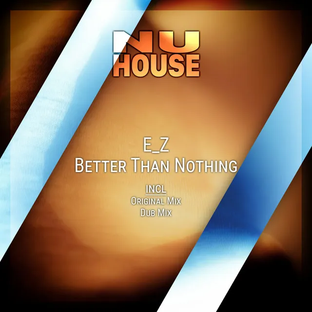 Better Than Nothing - Original Mix