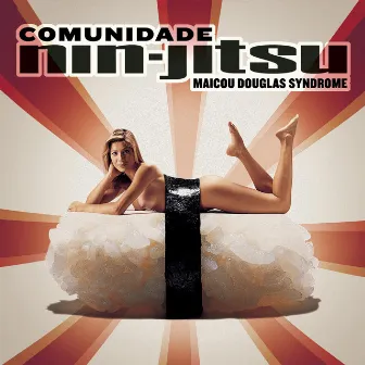 Maicou Douglas Syndrome by Comunidade Nin-jitsu