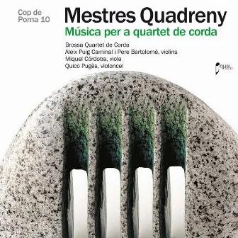 Mestres Quadreny: String Quartets by Quartet Brossa