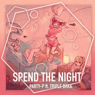 Spend the Night by Party-P