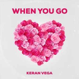 When You Go by Keran Vega