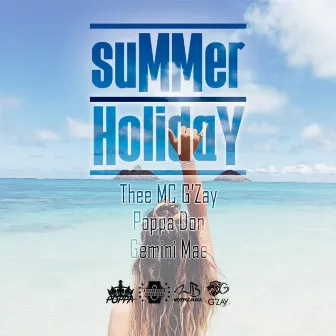 Summer Holiday by Thee MC G'zay