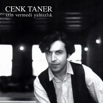 İzin Vermedi Yalnızlık by Cenk Taner