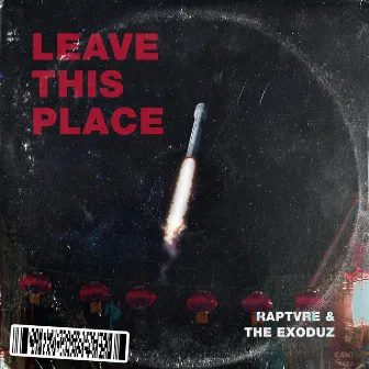 Leave This Place by RAPTVRE