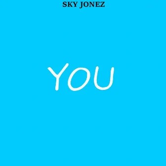 You by Sky Jonez