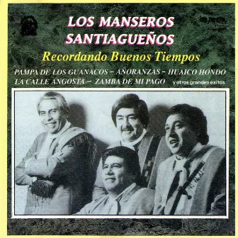 Recordando Buenos Tiempos by Los Manseros Santiagueños