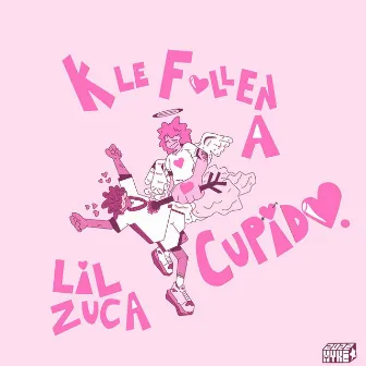 K LE FOLLEN A CUPIDO by Lil Zuca