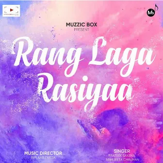 Rang Laga Rasiyaa by Prateek Saxena