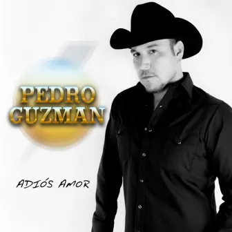 Adiós Amor by Pedro Guzmán