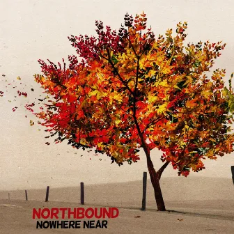 Nowhere Near by Northbound