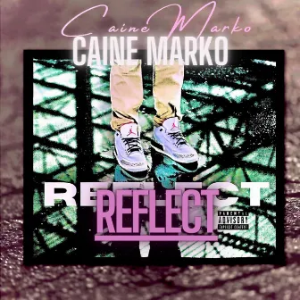 Reflect by Caine Marko