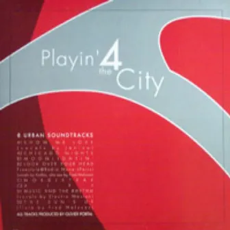 8 Urban Soundtracks by Playin' 4 The City