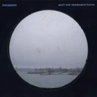 Port Out Starboard Home by Beequeen