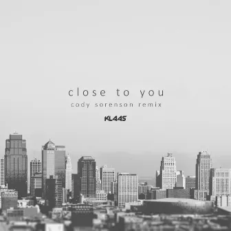 Close to You (Cody Sorenson Remix) by Cody Sorenson