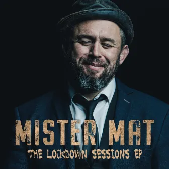 The Lockdown Sessions EP by Mister Mat